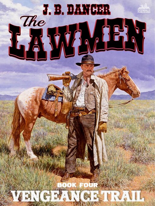 Title details for Vengeance Trail (The Lawmen Western #4) by J.B. Dancer - Available